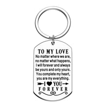 Load image into Gallery viewer, Valentine Love Gift for Women men to My Love No Matter What Happens Keychain Pendant Birthday Christmas Anniversary Wedding Gift for Her Him Husband Wife Couple Boyfriend Girlfriend