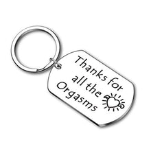 Load image into Gallery viewer, Funny Couple Keychain for Boyfriend Husband Thanks for All The Orgasms Valentine&#39;s Day Anniversary Christmas Birthday Gag Gifts for Men from Wife Girlfriend