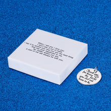 Load image into Gallery viewer, When I tell you I love you, I don&#39;t say it out of habit. I say it to remind you that you are the best thing that ever happened to me Mothers’ Day Keychain Gifts