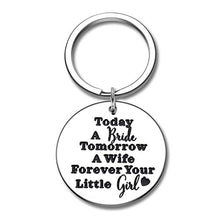 Load image into Gallery viewer, Wedding Gift Keychain Mother of The Bride Gift Keyring Today a Bride, Tomorrow a Wife, Forever Your Little Girl