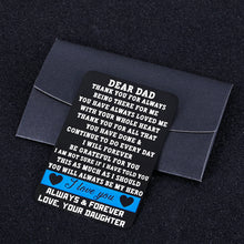 Load image into Gallery viewer, to My Dad Wallet Card Inserts from Daughter Metal Wallet Insert Card for Daddy Stepdad Father in Law Dad Birthday Christmas Gifts for Stepfather Grandfather Thanksgiving Appreation Present