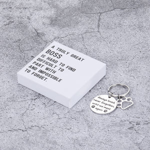 A TRULY GREAT BOSS IS HARD TO FIND DIFFICULT TO PART WITH AND IMPOSSIBLE TO FORGET Loss of Pet Keychain - Pet Memorial Keychain Stainless Steel for Pet Dog Cat - Pet Sympathy Keyring Gift - Family Loss Dog Cat Pet