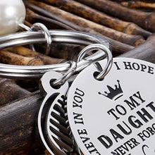 Load image into Gallery viewer, to My Daughter Keychain Dad to Daughter Inspirational Gifts Never Forget That I Love You Forever Birthday Christmas Valentine Graduation Gifts