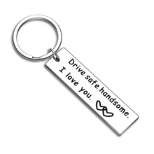 Load image into Gallery viewer, Drive Safe Gifs Keychain Valentines Day Birthday Husband Boyfriend from Wife Girlfriend Fathers Day Christmas Keyring Gifs for Dad Son Brother Hubby Anniversary New Driver Truker Keyring for Men