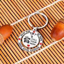 Load image into Gallery viewer, Have Fun,Be Safe,Make Good Choices and Call your Mom Keychain for New Driver Graduation Keychain Gifts for Daughter Son Teenage Girls Boys from College High School Birthday Christmas