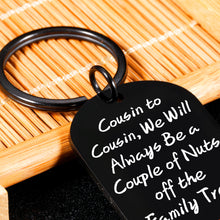 Load image into Gallery viewer, Cousin Gifts, Cousin Gifts for Women, Funny Gifts for Cousins, Cousin Keychain, Christmas Gifts for Cousin, Stocking Stuffers for Cousin, Presents for Cousin, Cousin Birthday Gifts, Relationship Gifts