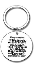 Load image into Gallery viewer, Inspirational Encouragement Keychain Graduation Anniversary Birthday Family Presents for Son Daughter You are Braver Than You Believe Stronger Keyring Christmas Presents for Women Men Teen Girls